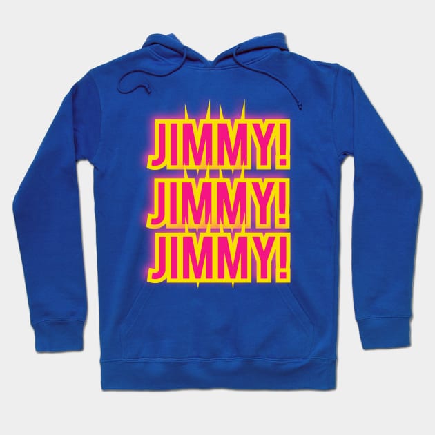 Jimmy! Jimmy! Jimmy! Hoodie by Elvira Khan